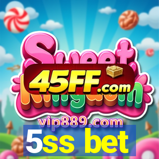5ss bet
